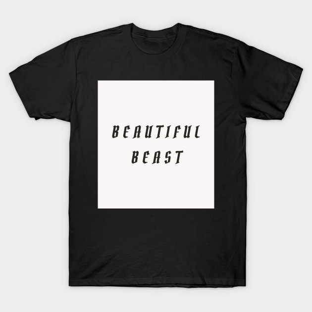 Beautiful Beast, noire T-Shirt by THE PROP DEPT